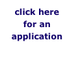 click here 
for an application